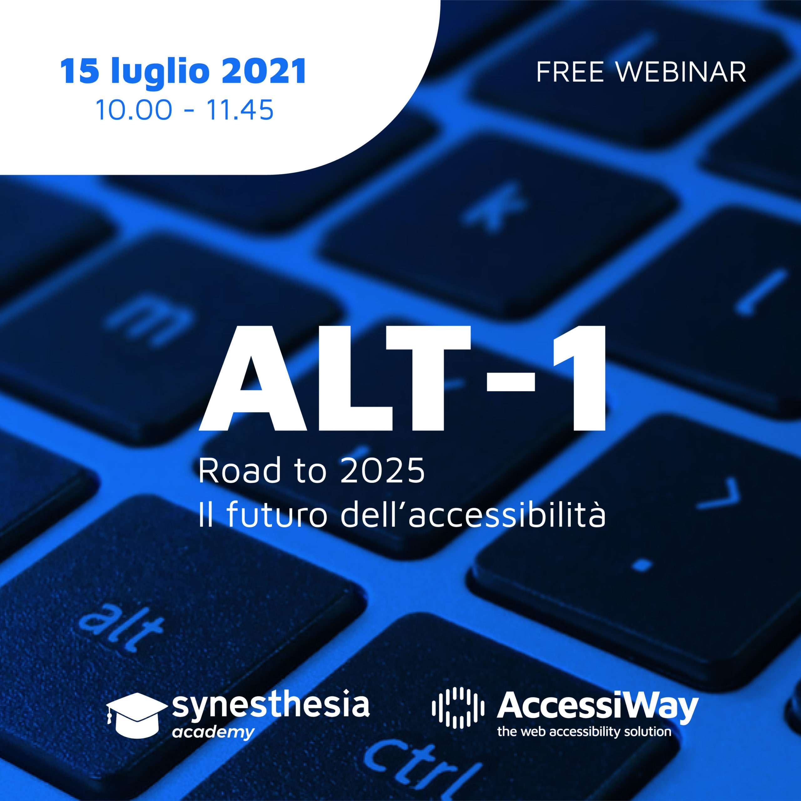 Banner evento Alt-1 Road to 2025 - Il futuro dell'accessibilità, organizzato da Synesthesia e AccessiWay in data 15 luglio 2021 dalle ore 10 alle 11.45